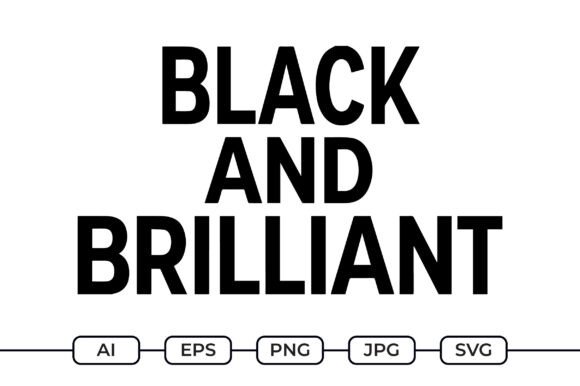 Black and Brilliant – Pride Quote SVG Graphics for T-Shirt Designs