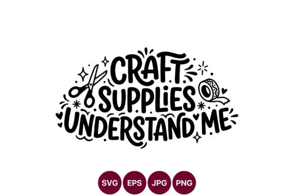 Craft Supplies Funny Quote Svg: Graphics & Illustrations for Local Brands