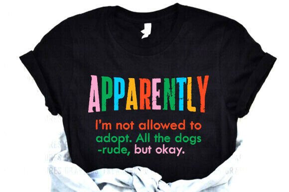 Funny Dog Quote Svg Png Shirt for T-Shirt Designs