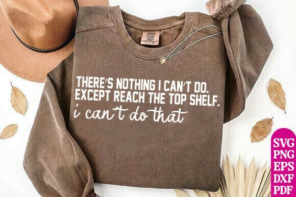 Funny Short Girl Quote SVG PNG, Reach Graphics & T-Shirt Designs