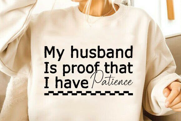 Funny Wife Quote SVG, My Husband SVG Graphics for T-Shirt Designs
