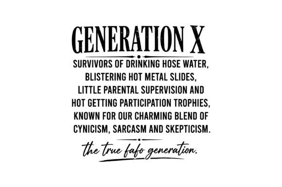 Generation X Funny Quote Svg: Premium Graphics for T-Shirt Designs
