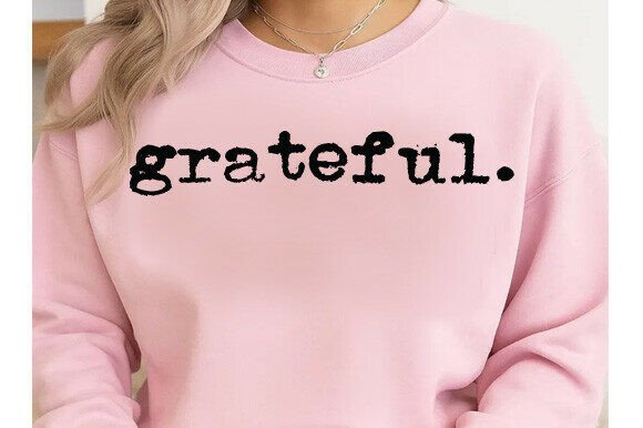 Grateful SVG, Gratitude Quote SVG: Premium Graphics for T-Shirt Designs