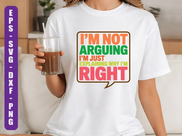 I m Not Arguing Funny Quote SVG Review