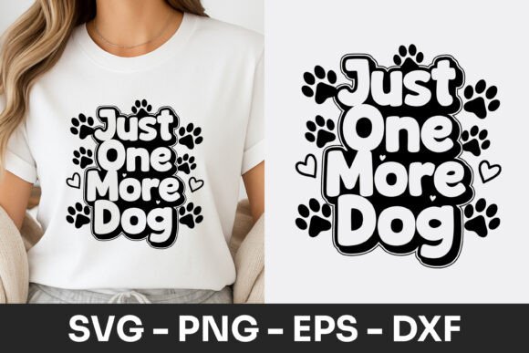 Just One More Dog Funny Quote SVG PNG Graphics and Illustrations