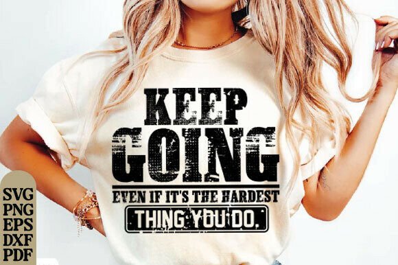 Keep Going Motivational Quote SVG: Essential Graphics for T-Shirt Designs and Blogs