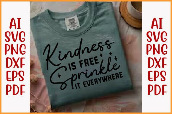 Kindness is Free Svg, Positive Quote Svg Graphics for T-Shirt Designs