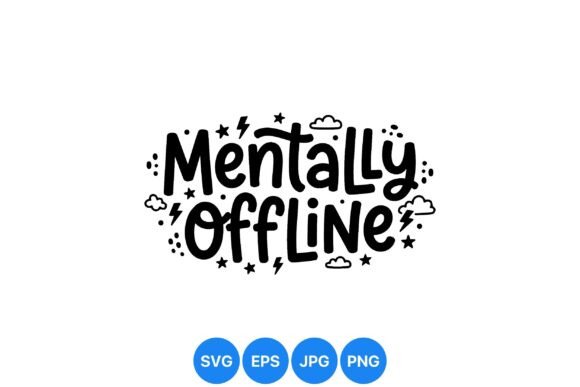 Mentally Offline Fun Quote Svg: A Graphic Design Review