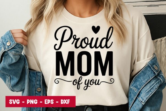Proud Mom of You Quote SVG PNG Graphics and Illustrations Review