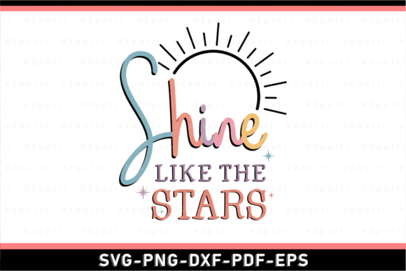 Shine Like the Stars, Positive Quote SVG Graphics